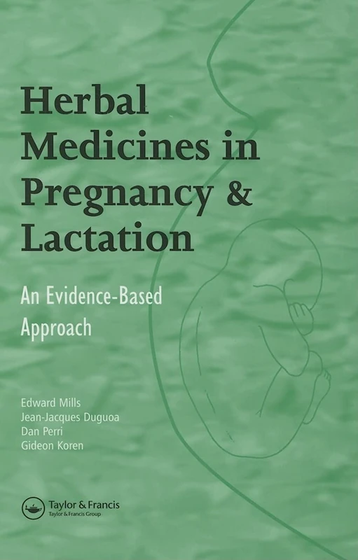 Herbal Medicines in Pregnancy and Lactation: An Evidence-Based Approach