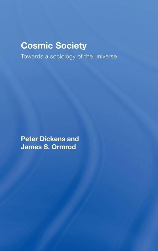Routledge Cosmic Society: Towards a Sociology of the Universe