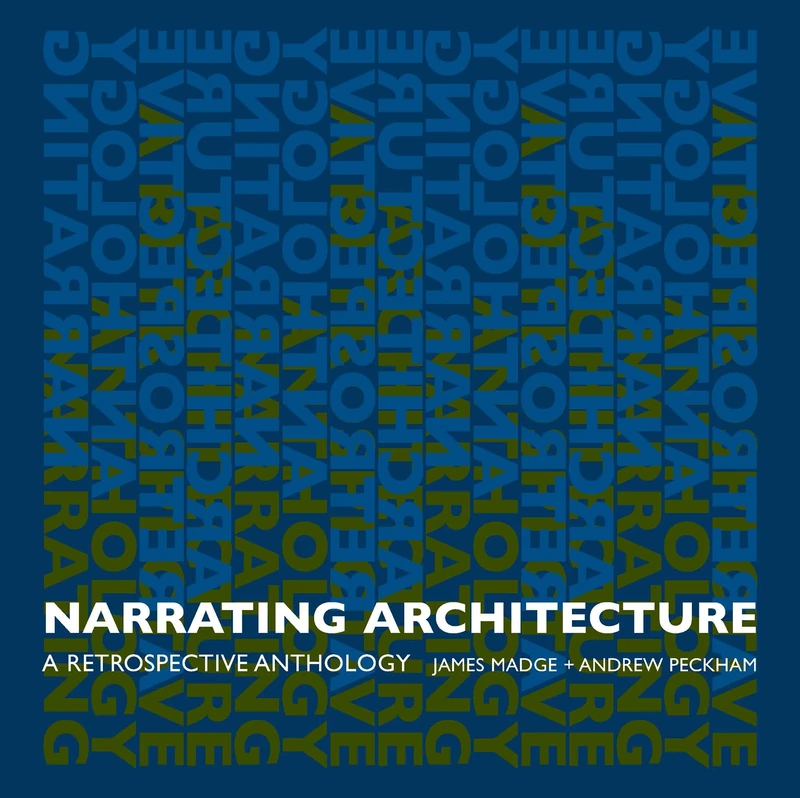 Narrating Architecture: A Retrospective Anthology