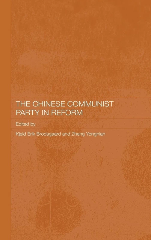 The Chinese Communist Party in Reform (Routledge Studies on the Chinese Economy)