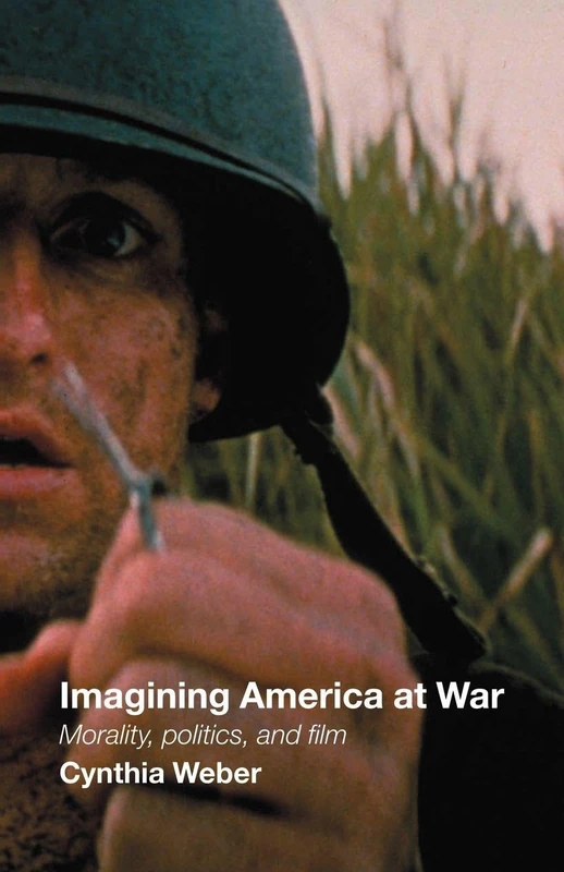 Imagining America at War: Morality, Politics and Film