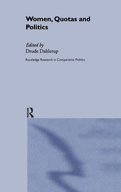 Routledge Women, Quotas and Politics: 10 Research Book