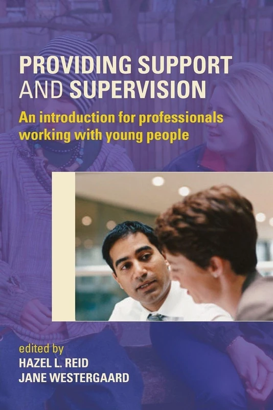 Providing Support and Supervision: An Introduction for Professionals Working with Young People