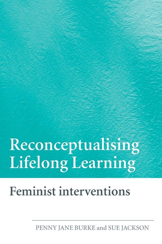 Reconceptualising Lifelong Learning: Feminist Interventions