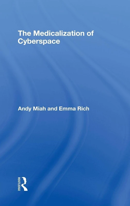 The Medicalization of Cyberspace