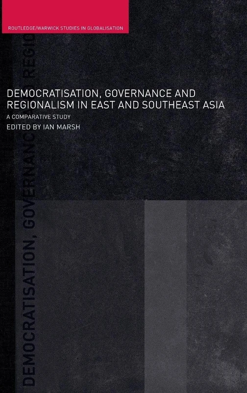 Routledge Democratisation, Governance and Regionalism in Asia