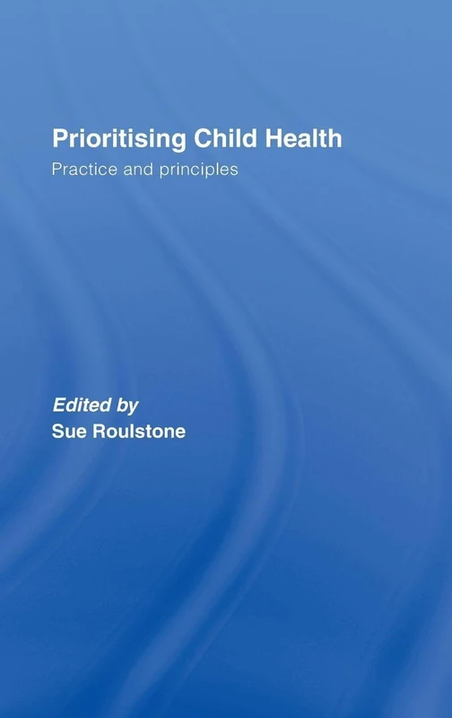 Prioritising Child Health: Practice and Principles