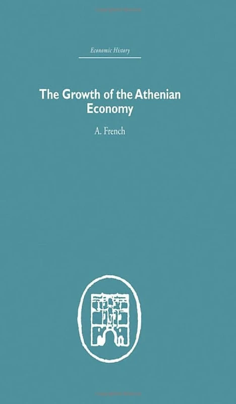 The Growth of the Athenian Economy (Economic History)