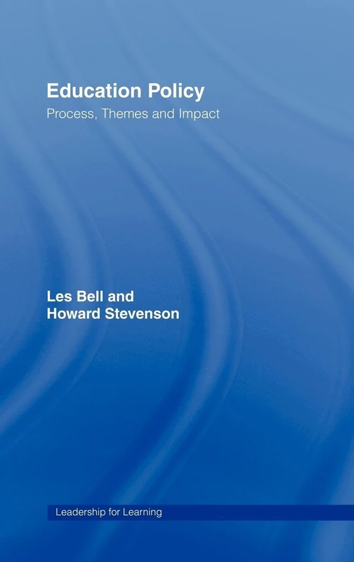 Education Policy: Process, Themes and Impact (Leadership for Learning Series)
