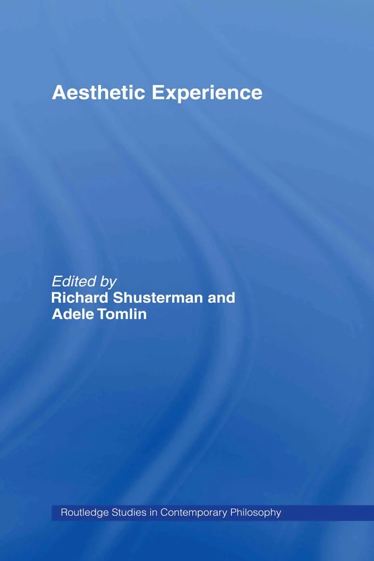 Routledge Aesthetic Experience: 10 - Contemporary Philosophy