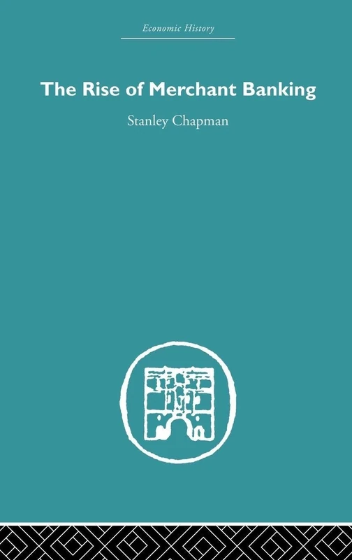 The Rise of Merchant Banking (Economic History)