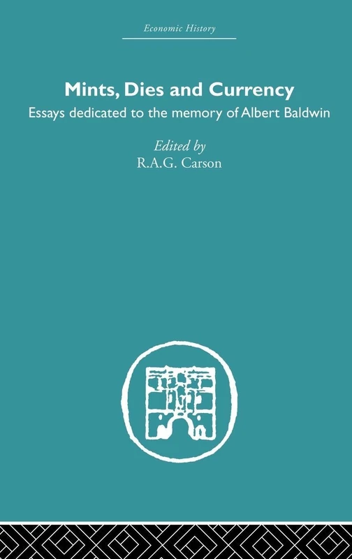 Routledge Mints, Dies and Currency - Economic History Essays