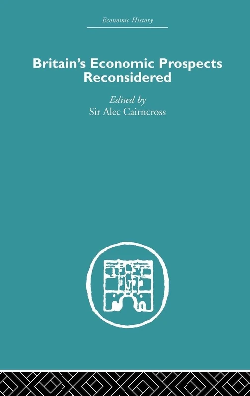 Britain's Economic Prospects Reconsidered: Volume 2 (Economic History)