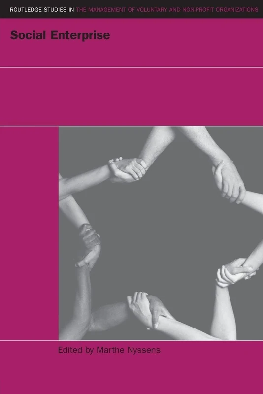 Social Enterprise: At the Crossroads of Market, Public Policies and Civil Society (Routledge Studies in the Management of Voluntary and Non-Profit Organizations)