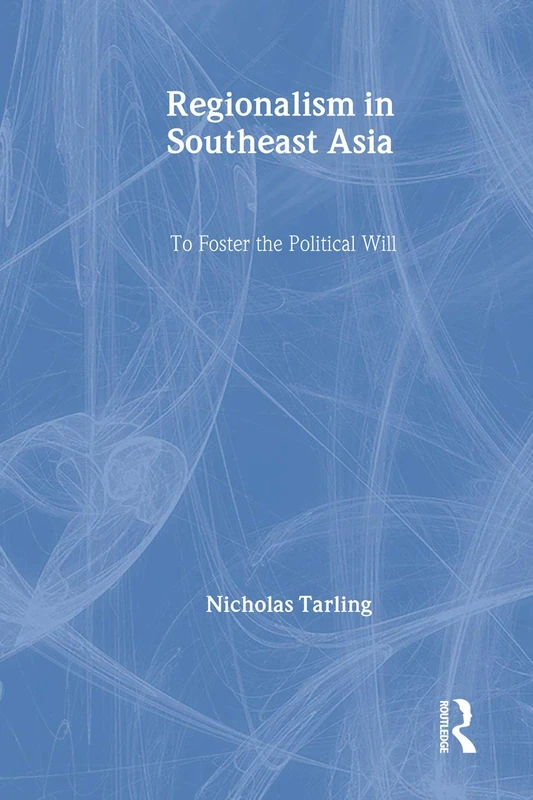 Routledge Regionalism in Southeast Asia - History Book