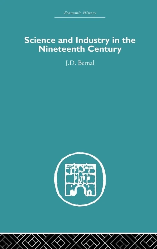 Science and Industry in the Nineteenth Century (Economic History)