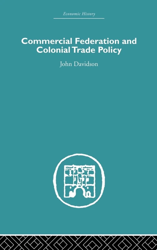 Commercial Federation & Colonial Trade Policy (Economic History)