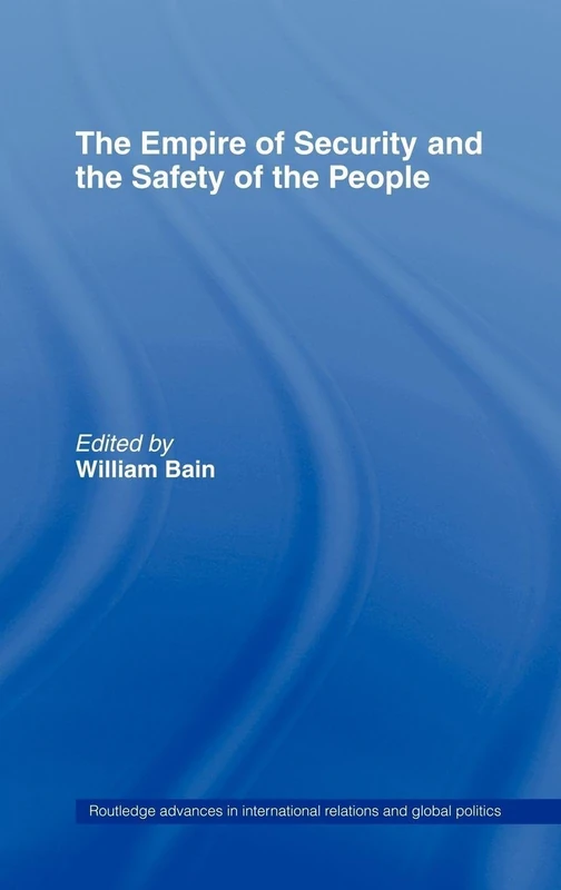 Routledge - The Empire of Security and the Safety of the People