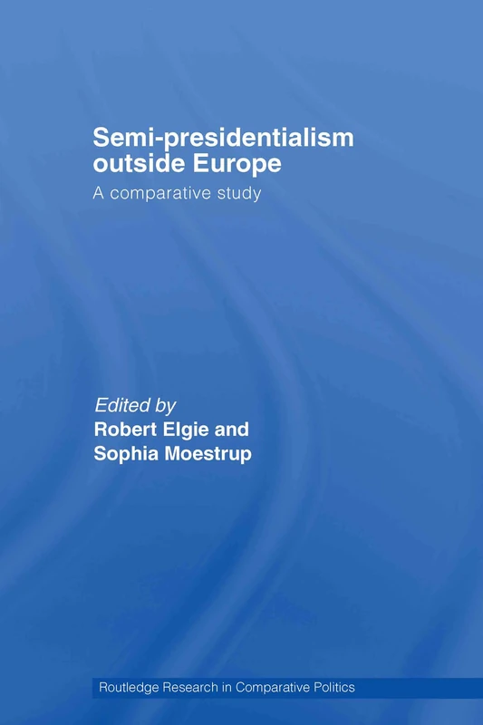 Routledge Semi-Presidentialism Outside Europe Comparative Study