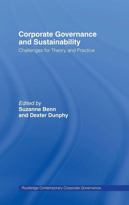 Corporate Governance and Sustainability: Challenges for Theory and Practice (Routledge Contemporary Corporate Governance)