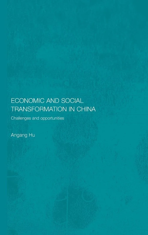 Economic and Social Transformation in China: Challenges and Opportunities (Routledge Studies on the Chinese Economy)