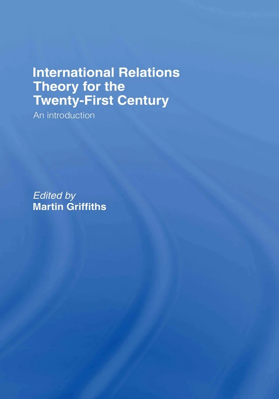 Routledge International Relations Theory for the 21st Century