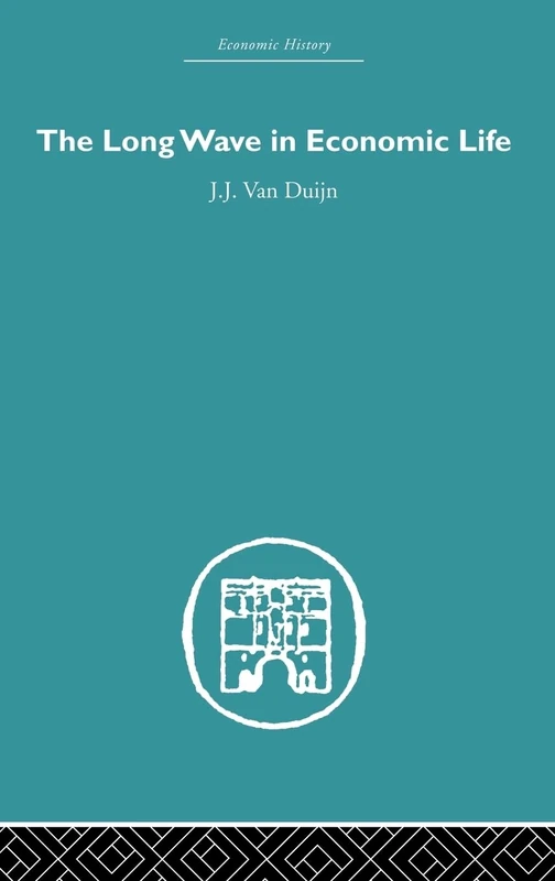 The Long Wave in Economic Life (Economic History)