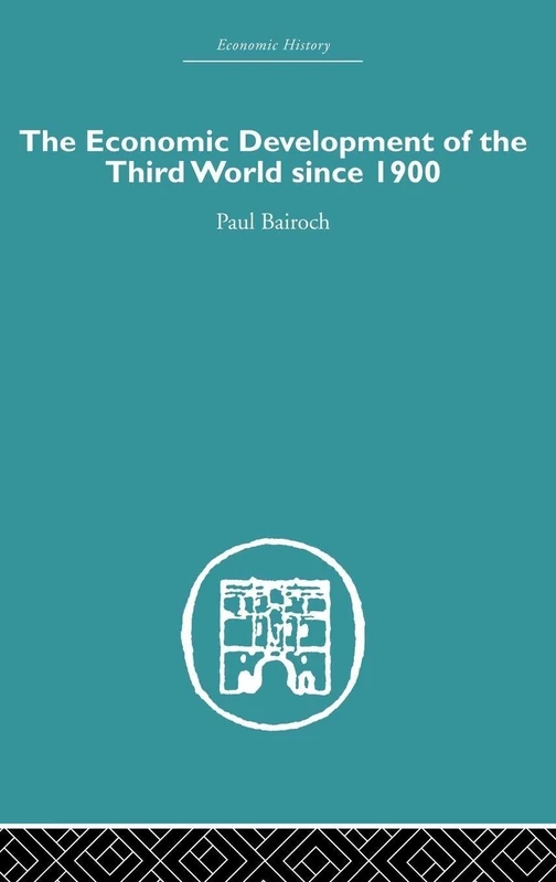 The Economic Development of the Third World Since 1900 (Economic History)