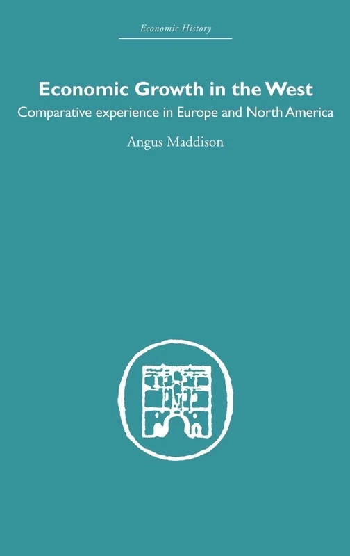 Economic Growth in the West: Comparative Experience in Europe and North America (Economic History)