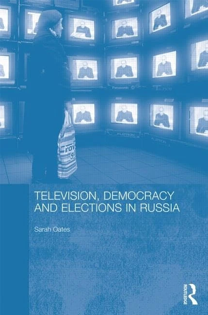 Television, Democracy and Elections in Russia (BASEES/Routledge Series on Russian and East European Studies)
