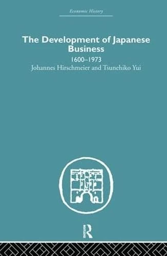 The Development of Japanese Business: 1600-1973 (Economic History)