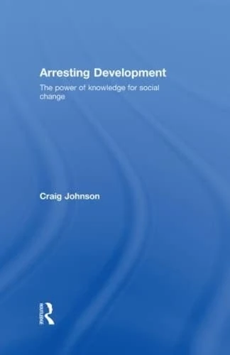 Routledge - Arresting Development: The Power of Knowledge