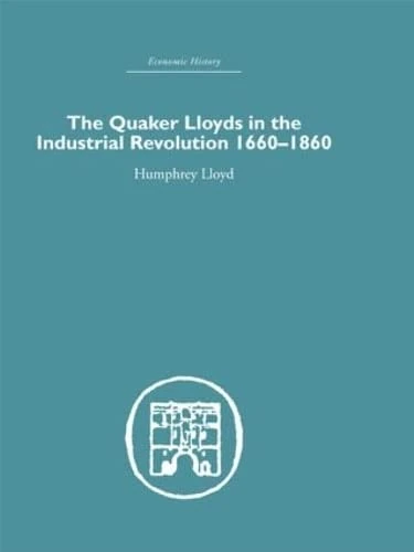 Quaker Lloyds in the Industrial Revolution (Economic History)