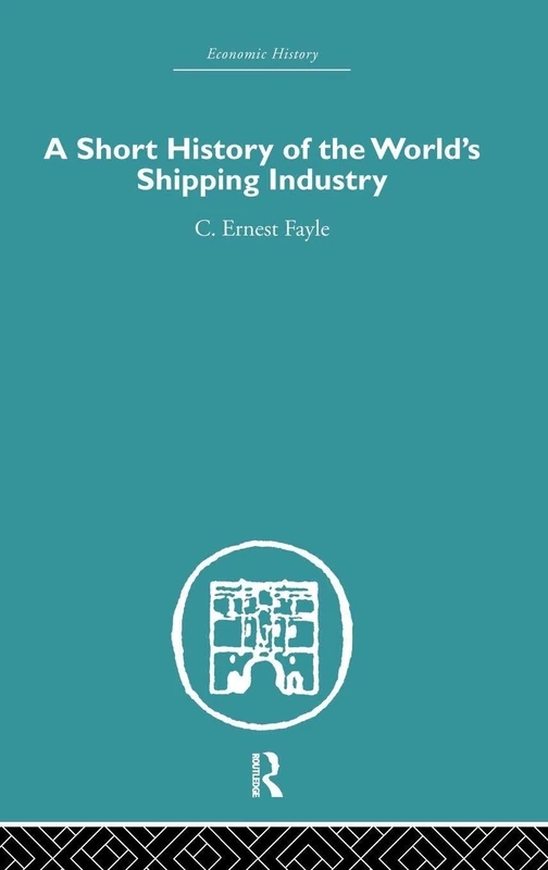 A Short History of the World's Shipping Industry (Economic History)