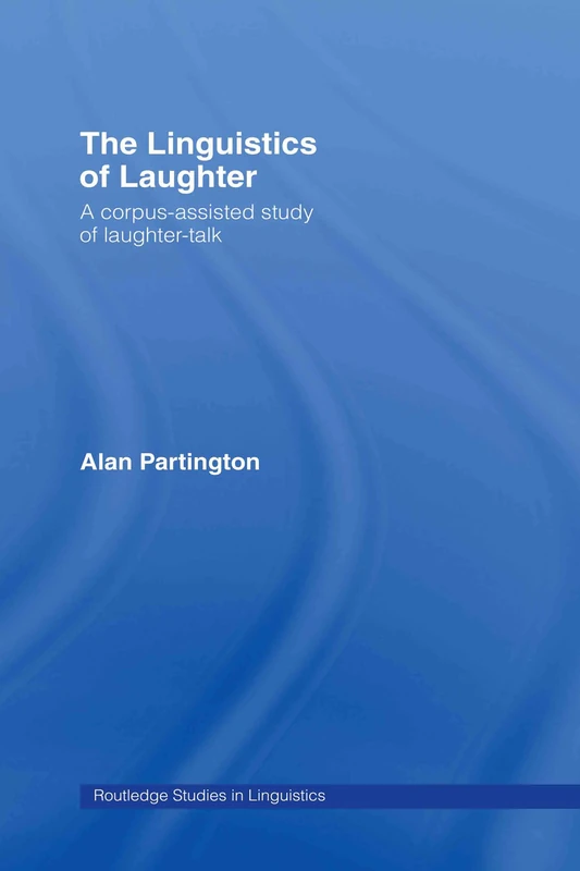 Routledge The Linguistics of Laughter - Corpus-Assisted Study