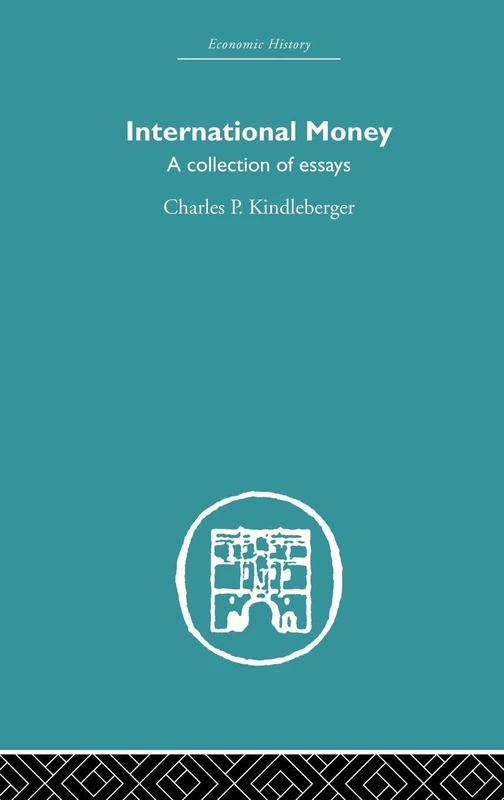 International Money: A Collection of Essays (Economic History)
