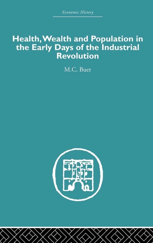 Health, Wealth and Population in the Early Days of the Industrial Revolution (Economic History)