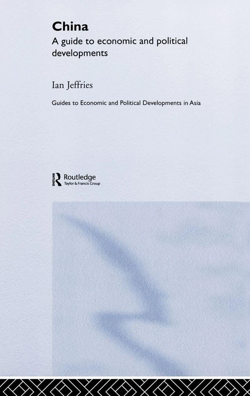 Routledge - China: A Guide to Economic and Political Developments