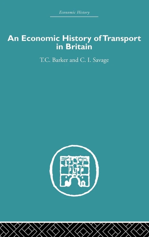 Routledge - An Economic History of Transport in Britain