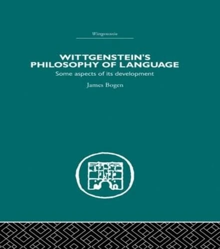 Wittgenstein's Philosophy of Language: Some Aspects of its Development (Routledge Library Editions: Wittgenstein)