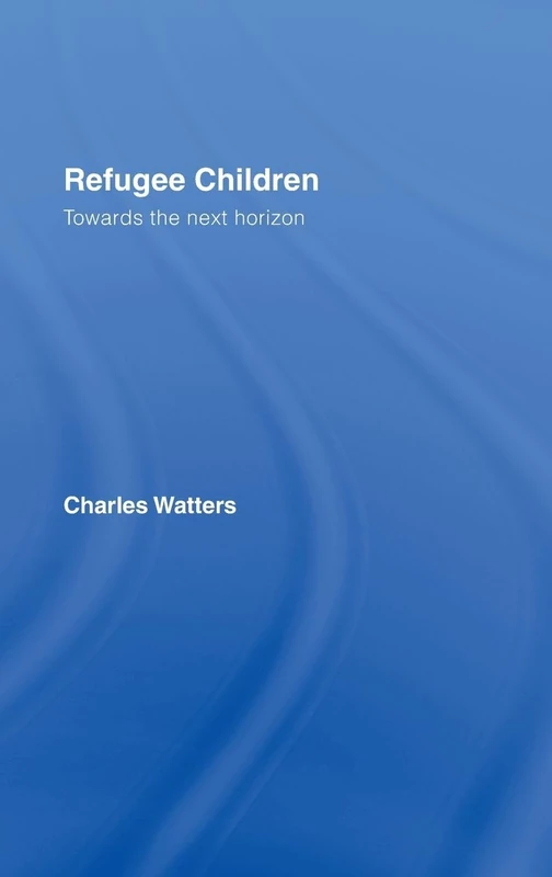 Refugee Children: Towards the Next Horizon