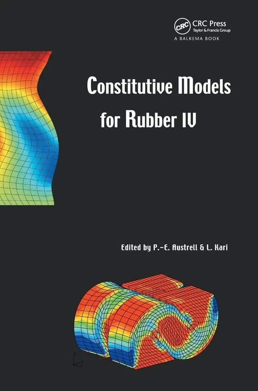 Constitutive Models for Rubber IV: Proceedings of the fourth European Conference on Constitutive Models for Rubber, ECCMR 2005, Stockholm, Sweden, 27-29 June 2005