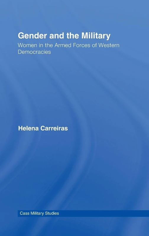 Gender and the Military: Women in the Armed Forces of Western Democracies (Cass Military Studies) - Image 1