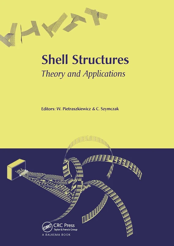 CRC Press Shell Structures, Theory and Applications SSTA 2005