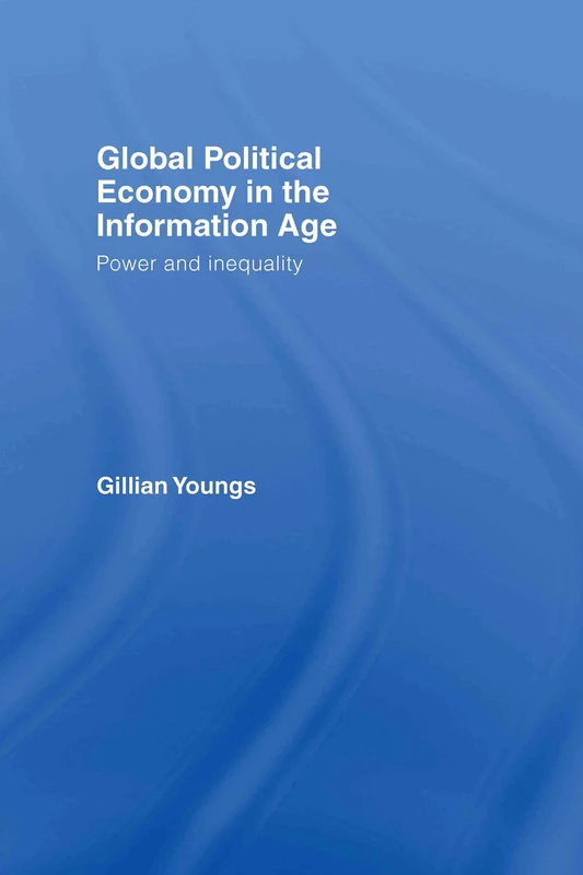 Routledge Global Political Economy in the Information Age