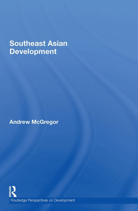 Routledge Southeast Asian Development - Routledge Perspectives