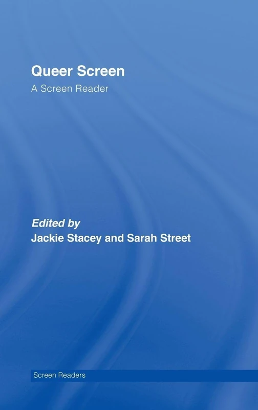 Queer Screen: A Screen Reader (The Screen Readers)