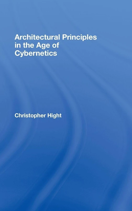Routledge - Architectural Principles in the Age of Cybernetics