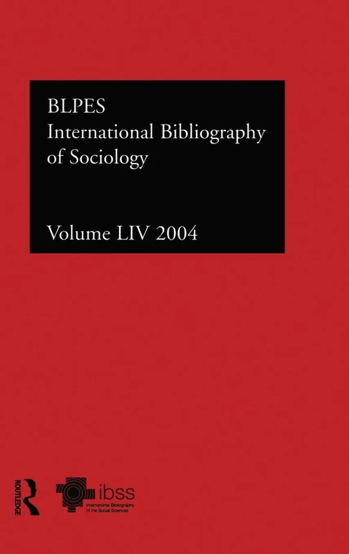 IBSS: Sociology: 2004 Vol.54: International Bibliography of the Social Sciences