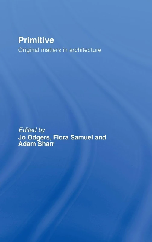 Routledge Primitive: Original Matters in Architecture Book